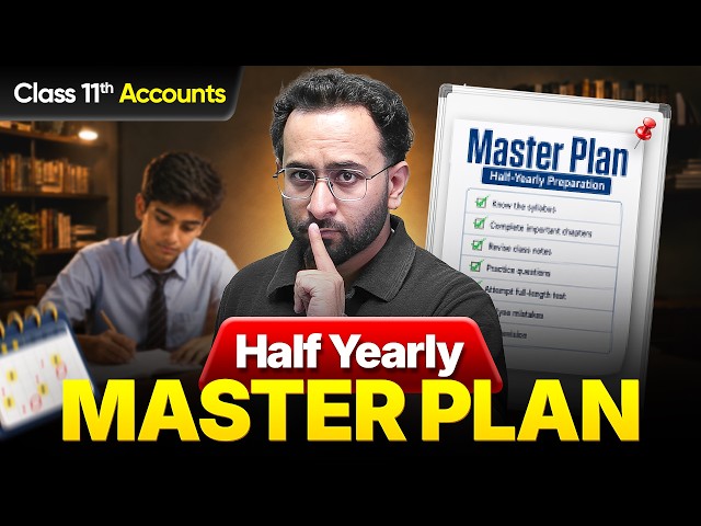 Class 11 Accounts HALF-YEARLY MASTER PLAN 🚀 | Complete Strategy to Score 90+
