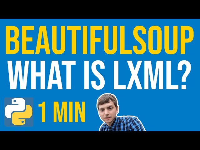 BeautifulSoup Tutorial - What is lxml❓