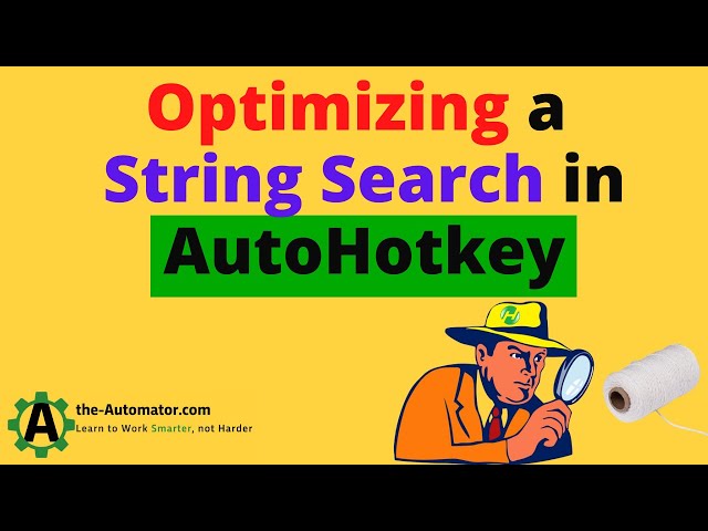 Optimizing a string search in AutoHotkey | Comparing 3 approaches