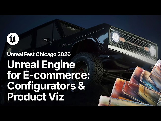 UE for E-commerce: Configurators, Product Visualization, & Content | Unreal Fest Chicago 2026
