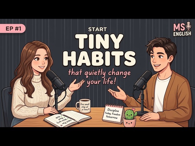 Tiny Habits That Quietly Change Your Life | English Podcast For Learning English | Habit Vocabulary