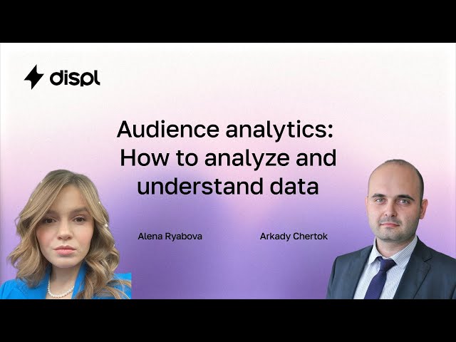 Audience Analytics: How to analyze and understand data