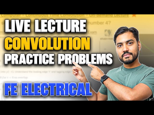 FE Electrical Live Lecture | Convolution | Section 8 - Signal Processing #livelecture