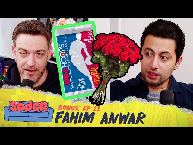 Flowers for MEN with Fahim Anwar | Soder Podcast NBA Hoops Card BONUS
