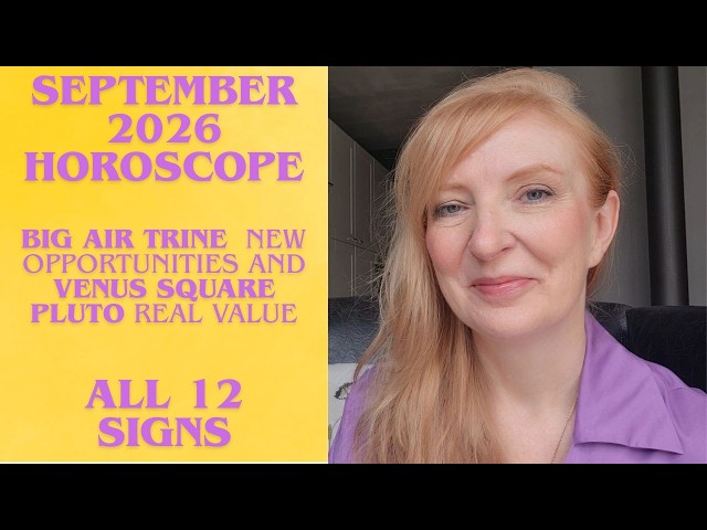 September 2026 horoscope: Opportunities and Real Value: ALL 12 SIGNS