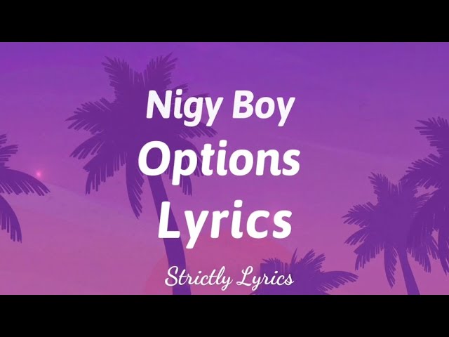 Nigy Boy - Options Lyrics (Story Book Riddim) | Strictly Lyrics