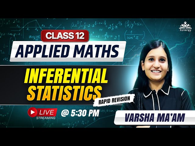 Class 12 Applied Maths | Inferential Statistics | Rapid Revision | LIVE | Varsha Ma'am