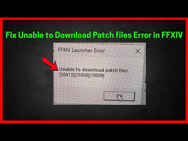 Fix Unable to Download Patch files Error in Final Fantasy XIV