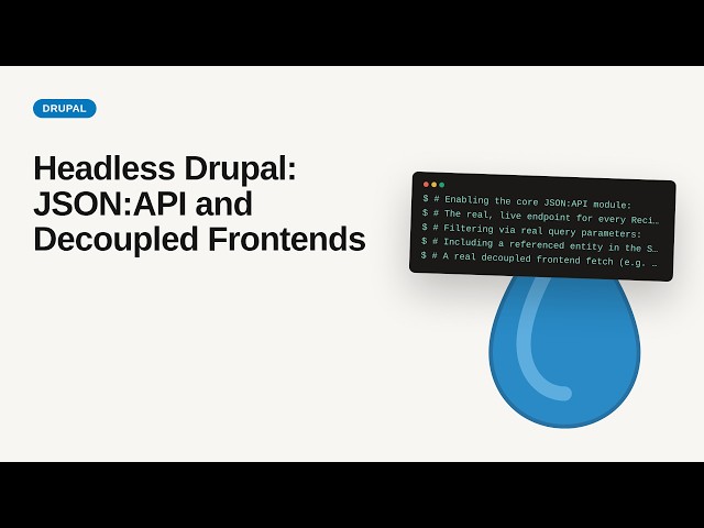 Headless Drupal: JSON:API and Decoupled Frontends | Drupal 11 Tutorial for Beginners