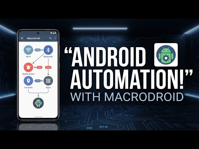 Make Your Android Smarter With Automation! 🔥 | MacroDroid