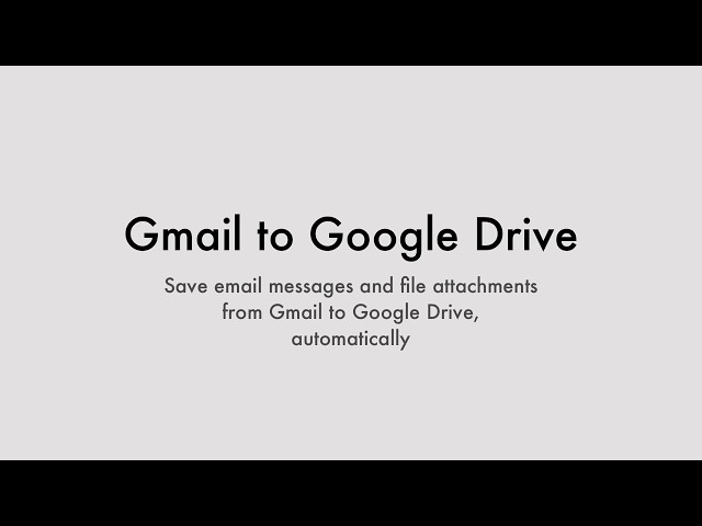 Save Gmail Emails to Google Drive