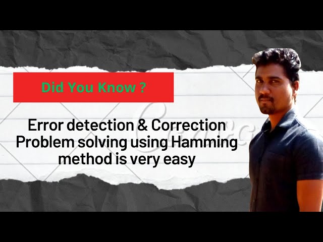 2. Error Detection and Correction Problem solving using Hamming Method