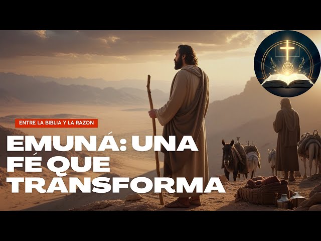 Emuna: El verdadero significado Hebreo de la palabra Emuna