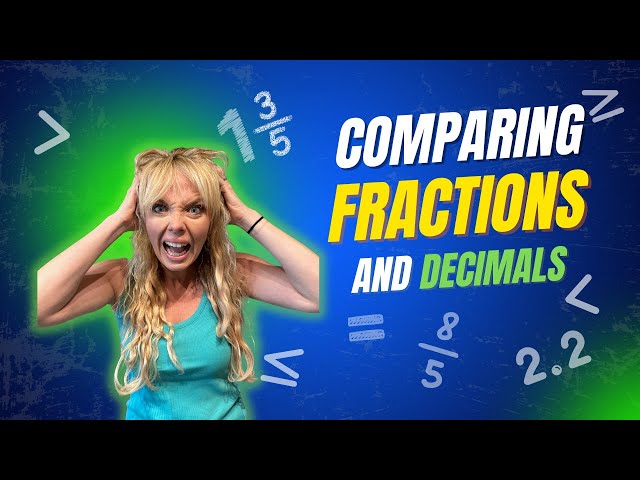 How to Compare Fractions and Decimals | 6th Grade Math