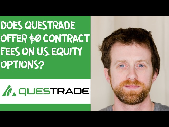 Does Questrade offer $0 contract fees on U S  equity options?