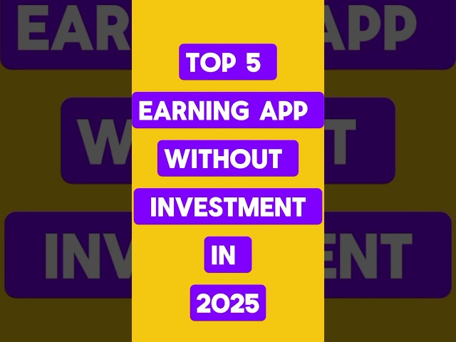 Top 5 earning app without investment in 2025 || Earning Apps || Best Earning Apps #earningapp #video