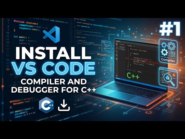 How to Setup VS Code, C++ Compiler & Debugger for Beginners