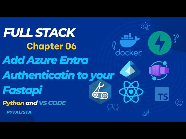 Chapter 6 - Add Azure EntraId Authentication to FastApi