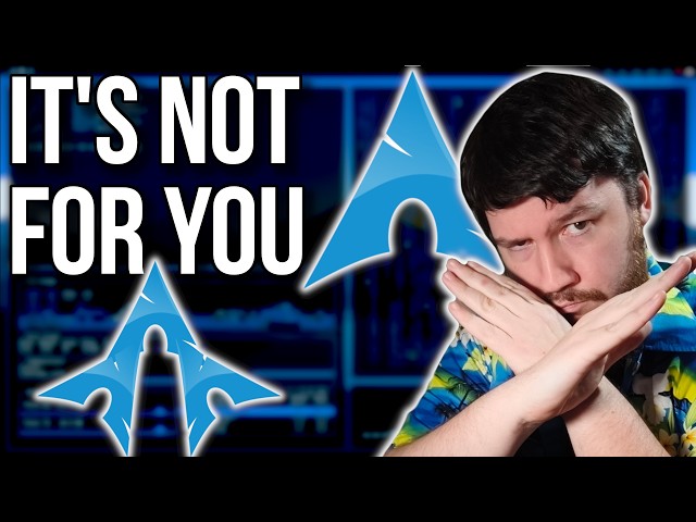 Arch Linux Is Not For Everyone