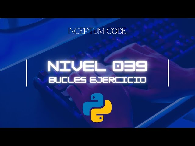 [039] Ejercicio Práctico con For y While en Python | Aprende desde Cero