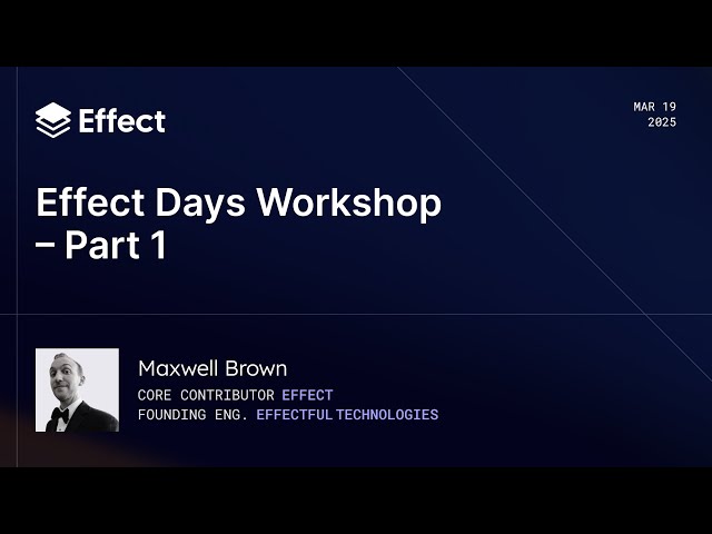 Production-grade app architecture with Effect (Workshop Part 1 – Effect Days 2025 )