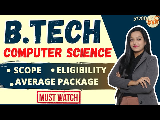 B.Tech in Computer Science | All Basic Details - Eligibility, Scope, Average Package, Top Recruiters