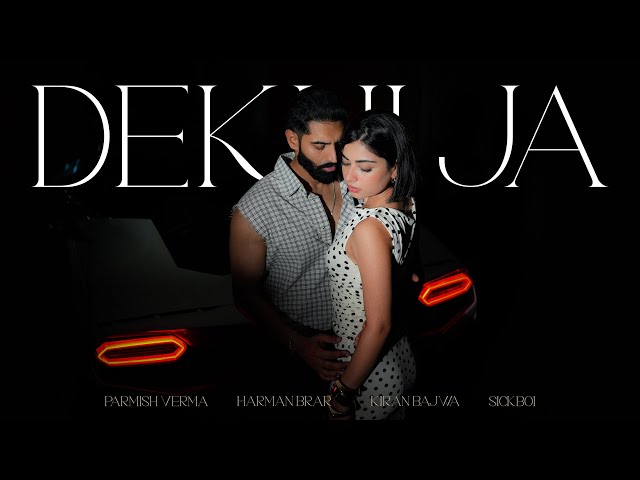 DEKHI JA - Parmish Verma Ft. Kiran Bajwa | Victory Lap (Official Music Video)