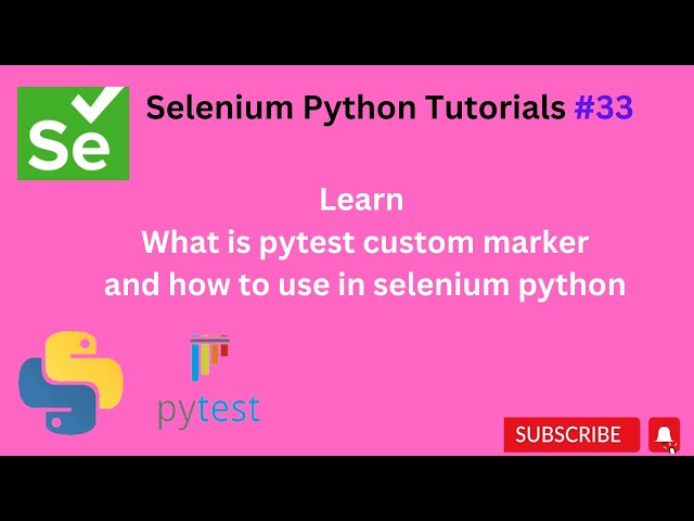 #tutorial  33 || PyTest Marker || Python Selenium