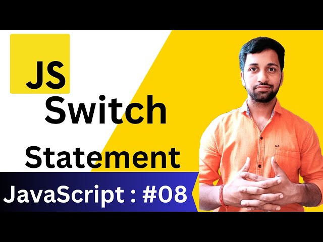Switch Statement | JavaScript: Basics to Advance #08