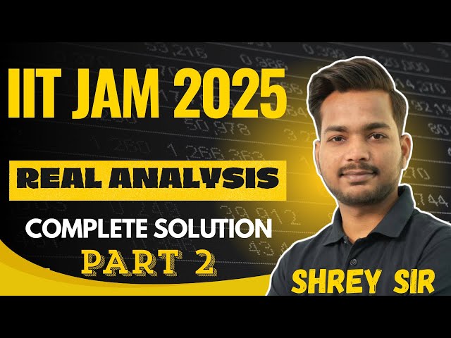 IIT-JAM 2025 | Real Analysis Part - 2 | Complete Solution | MODULUS - The Learning App #iitjam #iit