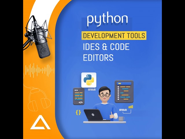 Top Python IDEs & Code Editors: podcast
