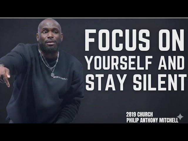 FOCUS ON YOURSELF AND STAY SILENT MOTIVATION PHILIP ANTHNY MICHEL — GOD WILL TURN THINGS AROUND 🙏