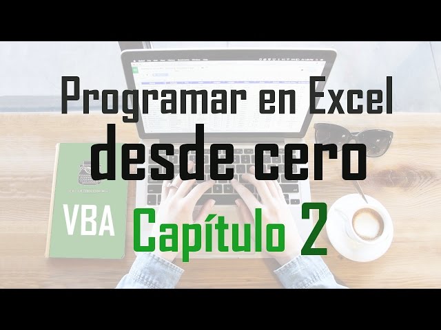 Curso programación en Excel: Funciones y variables - Capítulo 2