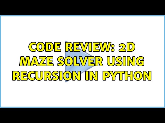 Code Review: 2D Maze solver using recursion in Python