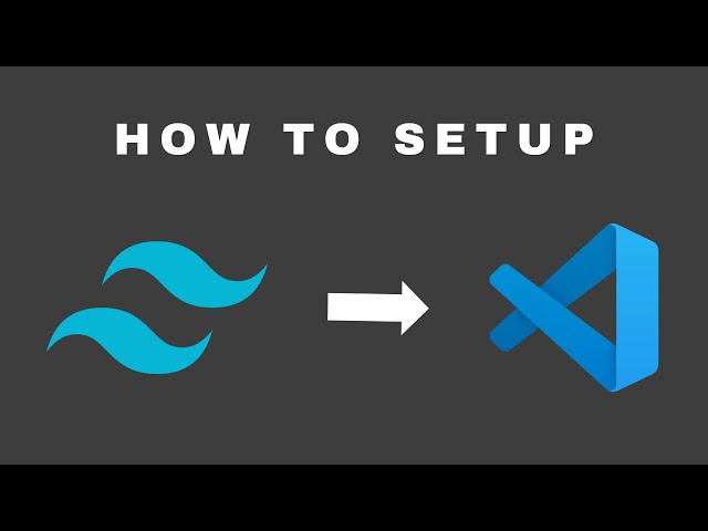 How to setup Tailwind CSS in VS Code