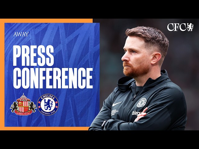 McFarlane Press Conference | Sunderland vs Chelsea | 22/05/26 | Chelsea FC 25/26