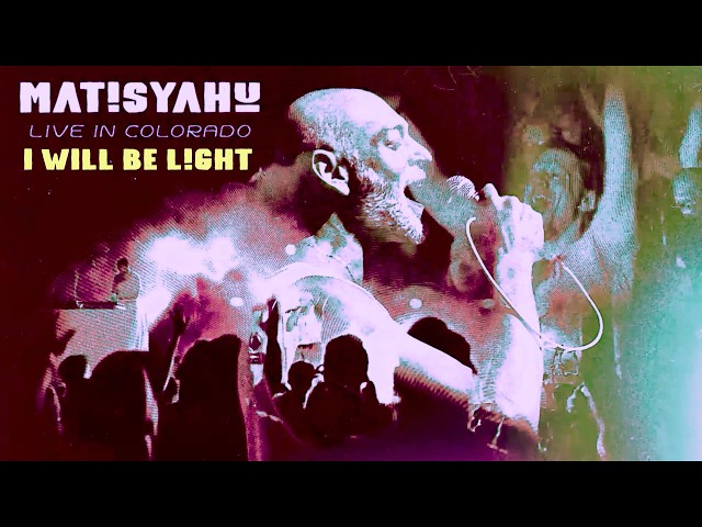 Matisyahu - I Will Be Light // Live in Colorado (Official Video)