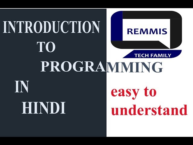 Introduction to Programming in Hindi | Remmis Tech Family