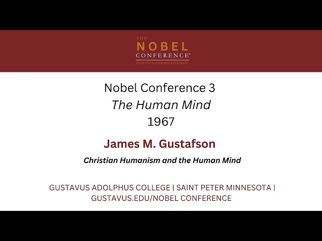 James M Gustafson: Christian Humanism and the Human Mind