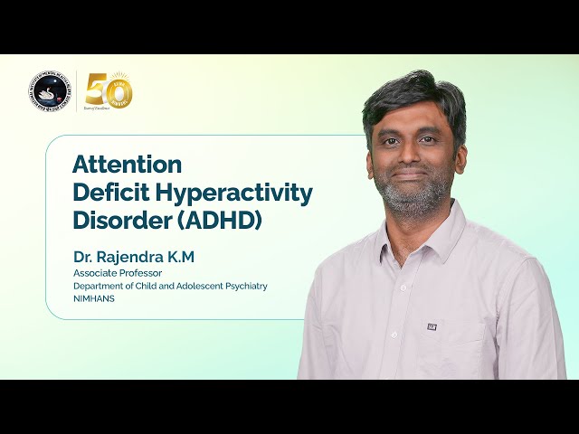 Attention Deficit Hyperactivity Disorder (ADHD) | Dr. Rajendra K.M | NIMHANS | ManoSandesh | English
