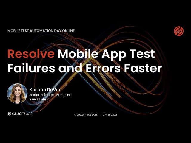 Resolve Mobile App Test Failures and Errors Faster: Mobile Test Automation Day Online