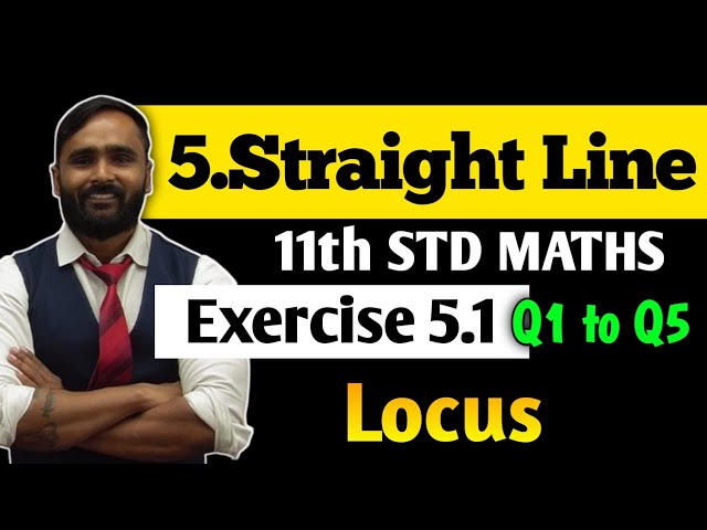 11th MATHS |5.STRAIGHT LINE |Exercise5.1|LOCUS|Q1 TO Q5|PRADEEP GIRI SIR