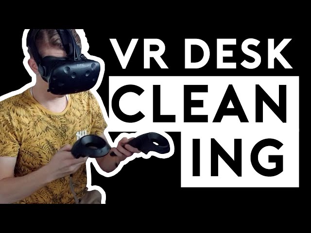 VR Prep Desk Cleaning (STEAM VR GAME DEVELOPMENT)