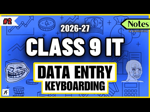 Class 9 IT - Data Entry & Keyboarding Skills | Information Technology (402) | UNIT 2 OneShot 2026-27