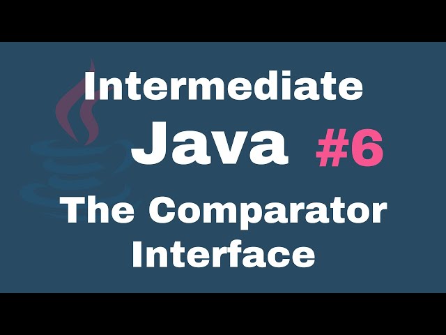 Java Intermediate Tutorials #6 - The Comparator Interface
