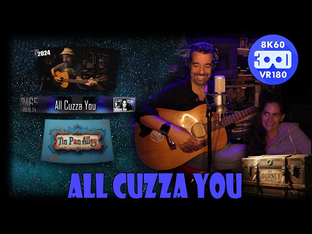 All Cuzza You (The Journey Project 047 - Entry 2644 - VRLOG 252)