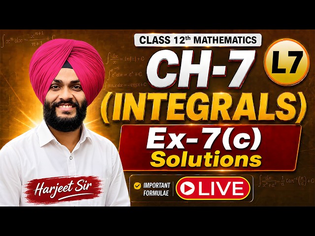 L7 Ex-7(c) INTEGRALS 12th (LIVE CLASS) Detailed Solutions for Board Exams 2027 by Harjeet Sir