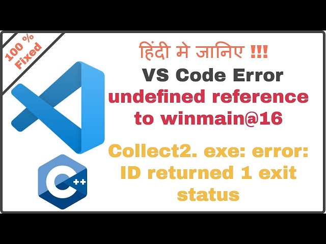 Collect2. exe: error: ID returned 1 exit status / PROBLEM SOLVED| VS Code C++ Installation Problem