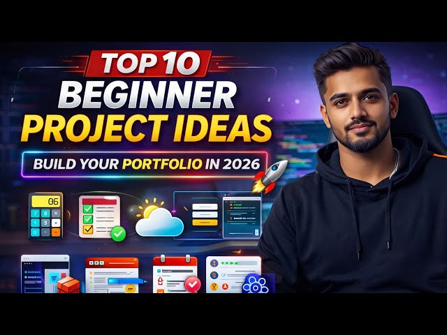 Top 10 Coding Projects for Beginners 🚀 (Build Portfolio in 2026)