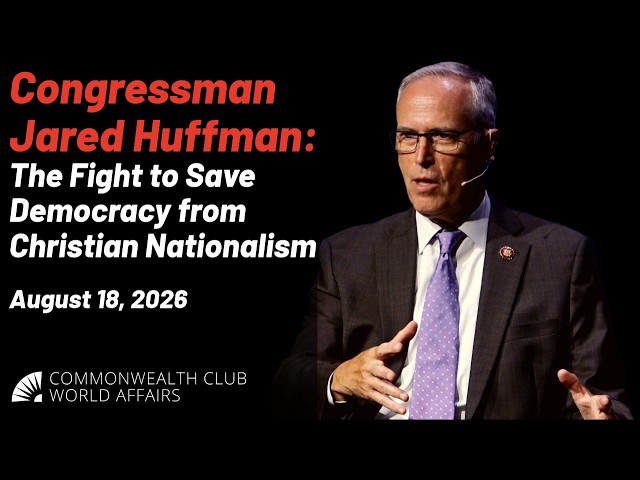 Congressman Jared Huffman: The Fight to Save Democracy from Christian Nationalism